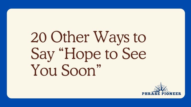 20 Ways to Reply "Hope to See You"